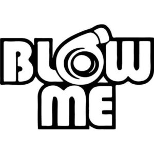 Blow Me Turbo Decal Sticker
