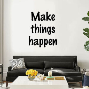 Make Things Happen Wall Art Decal