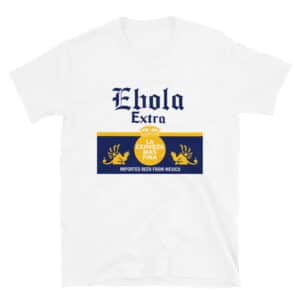 Ebola Extra Corona Beer T-shirt