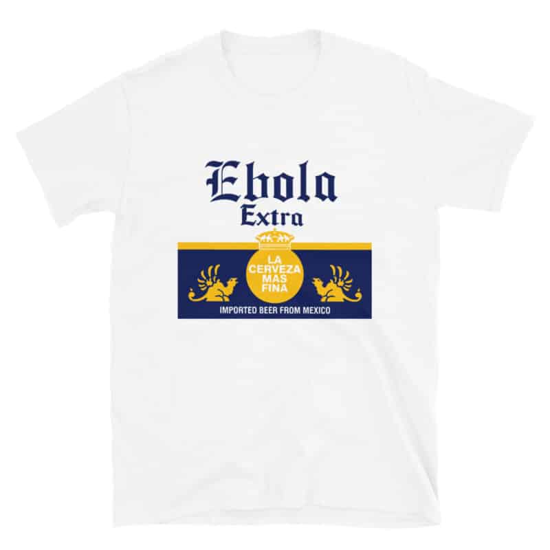 Ebola Extra Corona Beer T-shirt