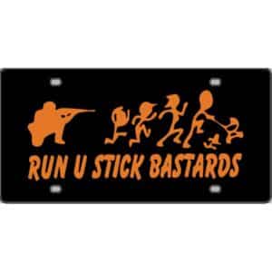 Run-U-Stick-Bastards-License-Plate