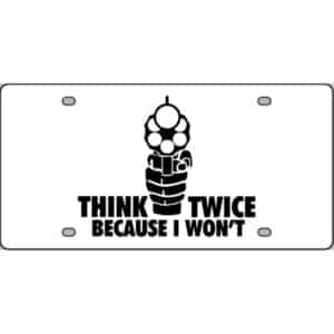 Think-Twice-I-Wont-License-Plate