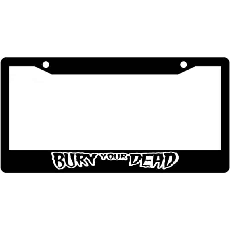Bury-Your-Dead-Band-License-Plate-Frame