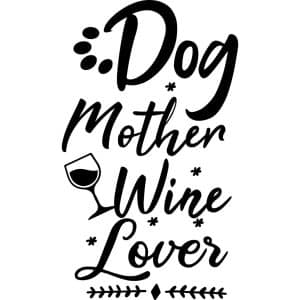 Dog Mother Wine Lover Decal