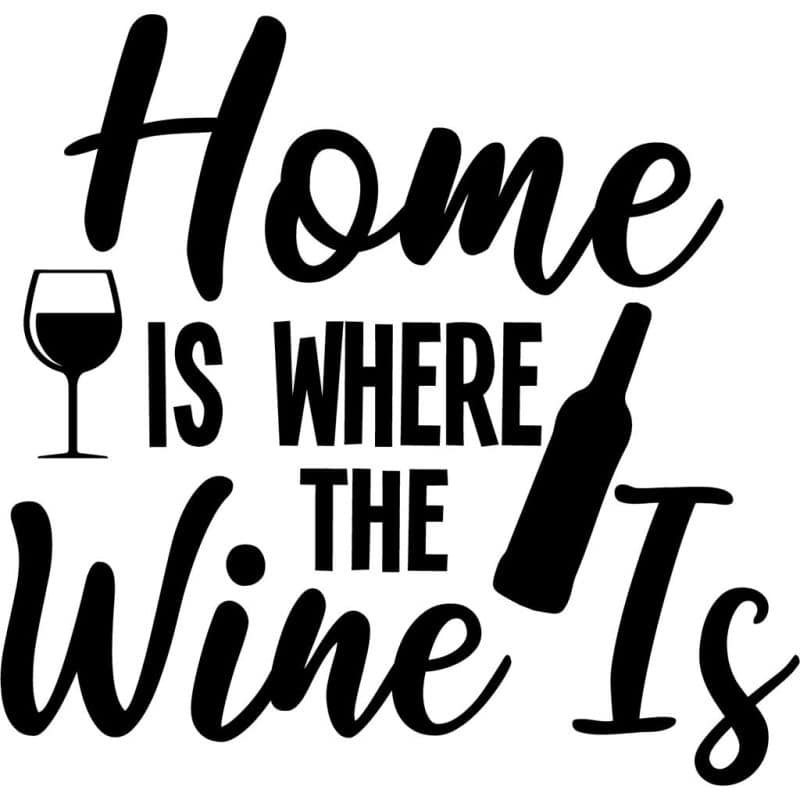 Home Is Where The Wine Is Decal