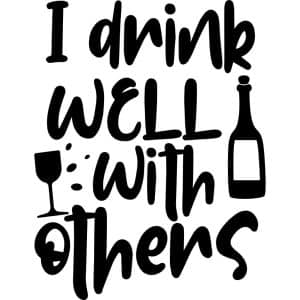 I Drink Well With Others Wine Decal