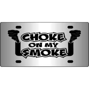 Choke-On-My-Smoke-Mirror-License-Plate